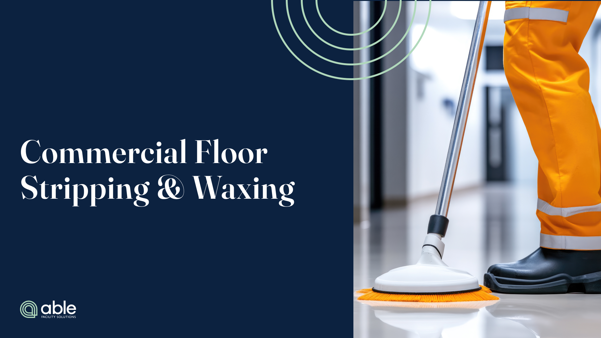 Alt text: Blog header for Able Facility Solutions — “Commercial Floor Stripping & Waxing.” A guide to protecting commercial VCT flooring by choosing accountable, W-2 self-performed floor-care labor over subcontractors.