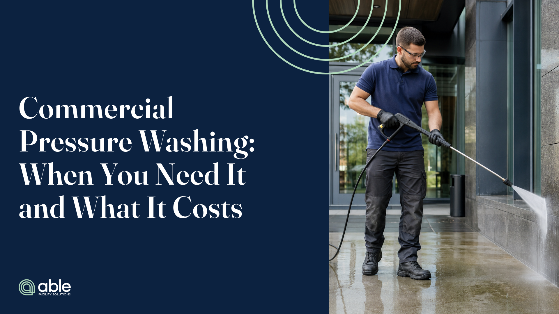 Commercial Pressure Washing: When Your Facility Exterior Needs It (and What It Costs)