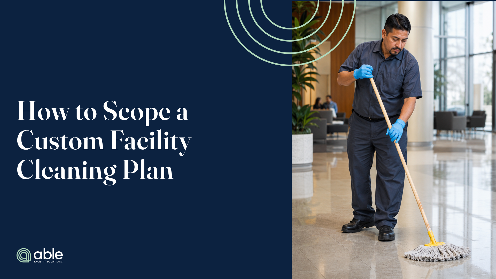 What Goes Into a Custom Facility Cleaning Plan? How to Scope One for Your Building